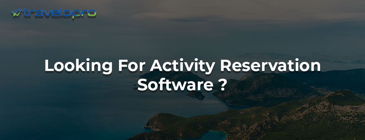 Looking For Activity Reservation Software ?