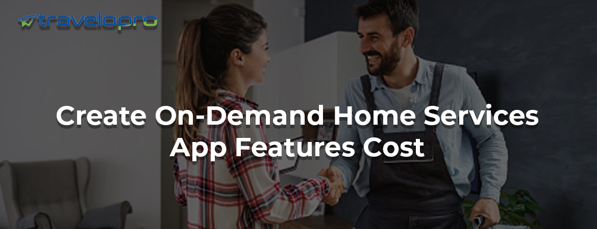 Create-On-Demand-Home-Services-App-Features-Cost