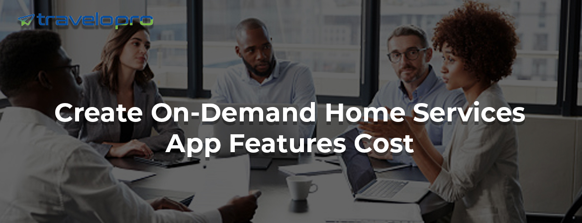 Create-On-Demand-Home-Services-App-Features-Cost
