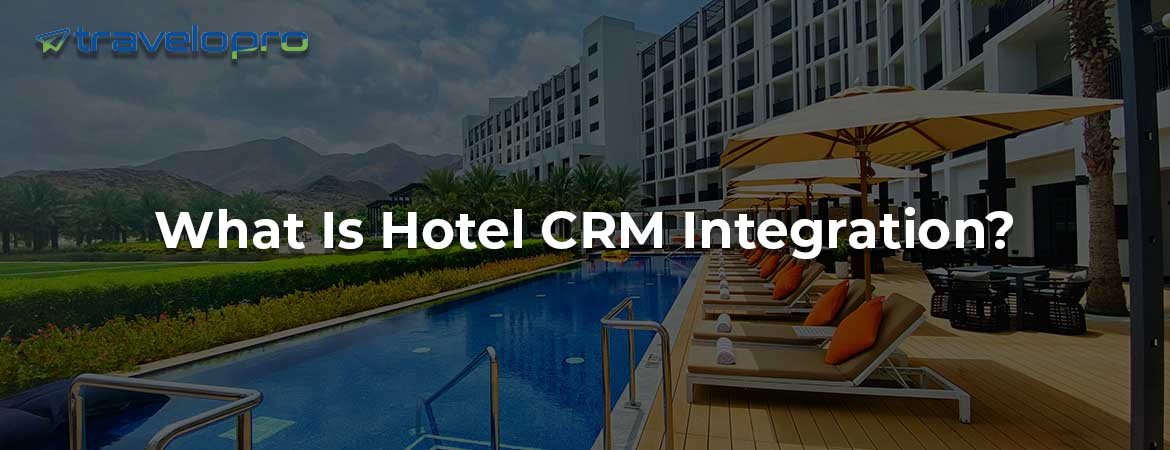 What Is Hotel CRM Integration?