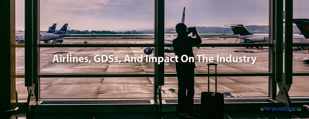 new-distribution-capability-ndc-in-air-travel-airlines-gdss-and-the-impact-on-the-industry