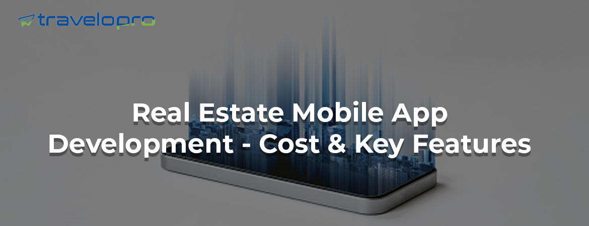 Real-Estate-Mobile-App-Development-Cost&key-Features