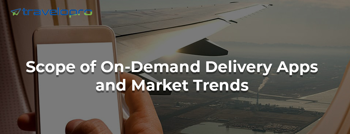 Scope-of-on-Demand-Delivery-Apps-Market-Trends
