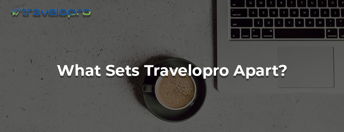 What Sets Travelopro Apart?