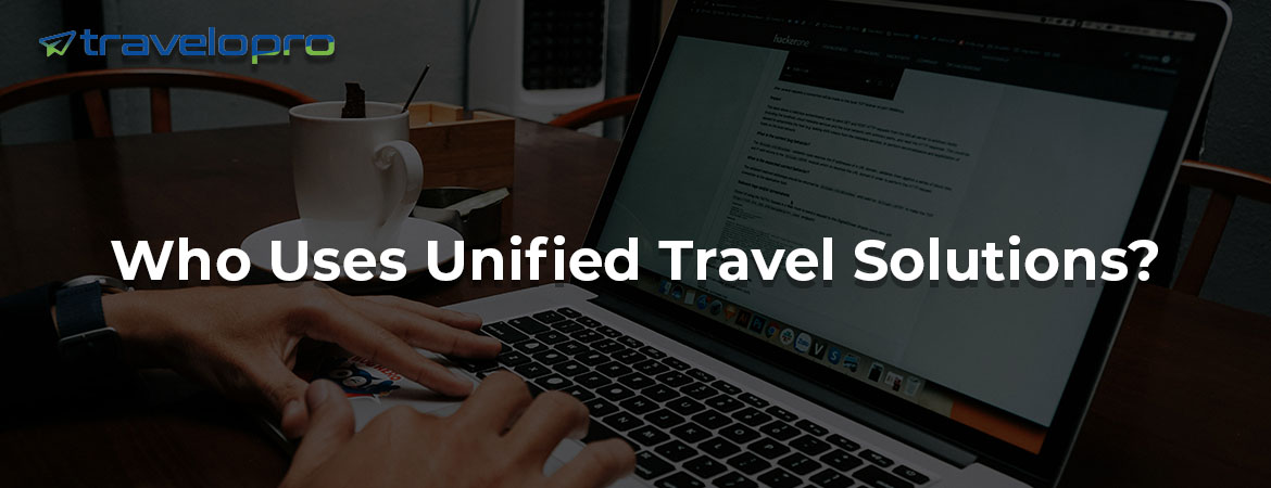 Who Uses Unified Travel Solutions?