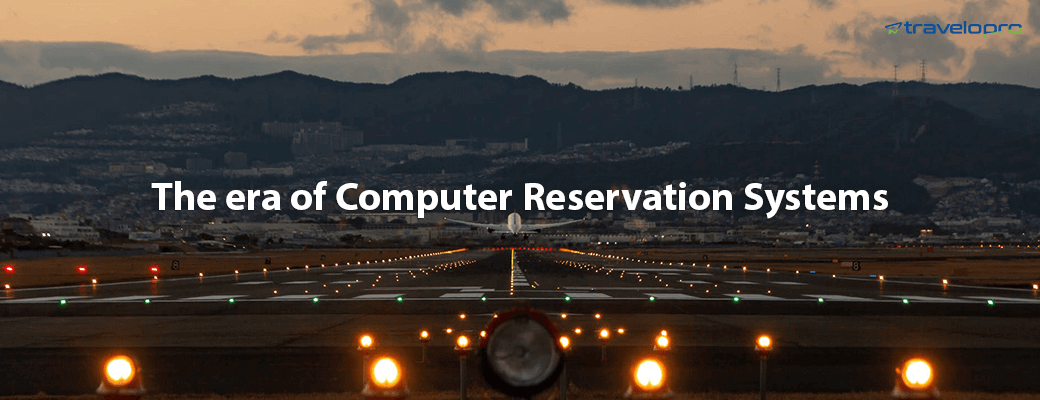 history-of-flight-booking-crs-gds-distribution-travel-agencies